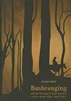 Bushranging and the Policing of Rural Banditry in New South Wales, 1860-1880