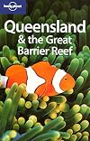 Lonely Planet : Queensland & the Great Barrier Reef