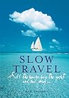 Slow travel: sell the house, buy the yacht and sail away