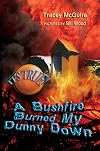 It's True! a Bushfire Burned My Dunny Down