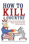 How to kill a country : Australia's devastating trade deal with the United States
