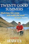 Twenty Good Summers: Work Less, Live More and Make the Most of Your Money