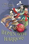 It's True! Women Were Warriors (It's True!)