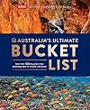 Australia's Ultimate Bucket List: The Top 100 Places You Should See In Your Lifetime