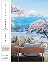 Mindfulness Travel Japan: Nature, Craft, Food, Onsen, Forest Bathing, Tea Ceremonies & Meditation
