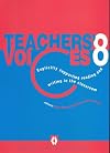Teacher's Voices 8: Explicitly Supporting Reading and Writing in the Classroom.