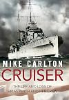 Cruiser: The Life and Loss of HMAS Perth and Her Crew