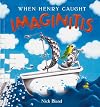 When Henry Caught Imaginitis