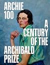 Archie 100: A Centenary Of The Archibald Prize