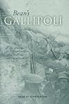 Bean's Gallipoli: The Diaries of Australia's Official War Correspondent