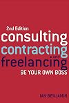 Consulting, Contracting and Freelancing: Be Your Own Boss