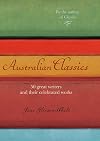 Australian Classics: 50 Great Writers and Their Celebrated Works