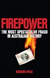 Firepower: The Most Spectacular Fraud in Australian History