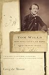 Tom Wills: His Spectacular Rise and Tragic Fall