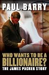 Who Wants to Be a Billionaire?: The James Packer Story