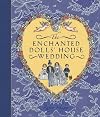 The Enchanted Dolls' House Wedding