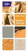 Lonely Planet : Small Talk : Eastern Europe