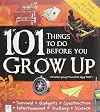 101 Things To Do Before You Grow Up: (or before you get too old to enjoy them!) 2009