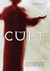The Cult Files: True Stories from the Extreme Edges of Religious Belief