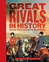 Great Rivals in History: When Politics Gets Personal