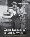 Great Rescues of World War II: Stories of Adventures, Daring and Sacrifice