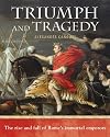 Triumph and Tragedy: The Rise and Fall of Rome's Immortal Emperors