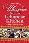 Whispers from a Lebanese Kitchen: A Family's Treasured Recipes