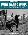 Who Dares Wins: Ingenious Battlefield Tactics from the Past (Moments in History)