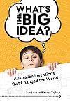 What's the Big Idea: Inventions That Changed the World