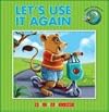 Lets Use It Again (Lets Environment Series)