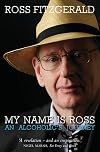 My Name Is Ross: An Alcoholic's Journey
