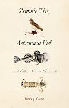 Zombie Birds, Astronaut Fish, and Other Weird Animals