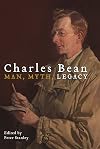 Charles Bean: Man, Myth, Legacy