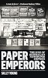 Paper Emperors: The rise of Australia's newspaper empires