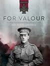 For Valour: Australians Awarded the Victoria Cross