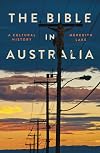 The Bible in Australia: A Cultural History