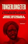 Tongerlongeter: First Nations Leader and Tasmanian War Hero