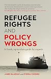 Refugee Rights and Policy Wrongs: A frank, up-to-date guide by experts