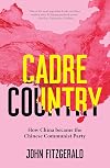 Cadre Country: How China became the Chinese Communist Party