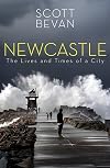 Newcastle : the lives and times of a city