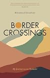 Border Crossings: My Journey as an Outsider