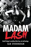 Madam Lash: Gretel Pinniger's Scandalous Life of Sex, Art and Bondage