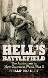 Hell's Battlefield: The Australians in New Guinea in World War II