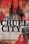 The Cruel City: Is Adelaide the Murder Capital of Australia?
