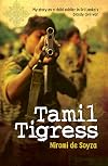 Tamil Tigress: My Story as a Child Soldier in Sri Lanka's Bloody Civil War