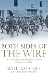 Both Sides of the Wire: The Memoir of an Australian Officer Captured During the Great War