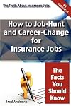 The Truth About Insurance Jobs - How to Job-Hunt and Career-Change for Insurance Jobs - The Facts You Should Know