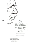 On rabbits, morality, etc. : selected writings of Walter Murdoch