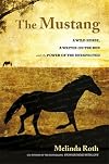 The Mustang: A Wild Horse, a Writer on the Run and the Power of the Unexpected