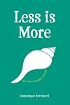 Less is More: 101 Ways to Simplify Your Life